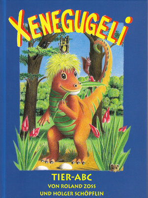 cover image of ABC Xenegugeli: Tier-ABC in Wort, Bild und Ton